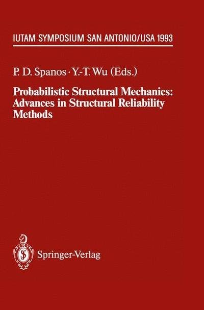 Cover for Pol D Spanos · Probabilistic Structural Mechanics: Advances in Structural Reliability Methods: IUTAM Symposium, San Antonio, Texas, USA June 7-10,1993 - IUTAM Symposia (Pocketbok) [Softcover reprint of the original 1st ed. 1994 edition] (2012)