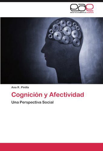 Cover for Ana R. Pinilla · Cognición Y Afectividad: Una Perspectiva Social (Paperback Book) [Spanish edition] (2012)