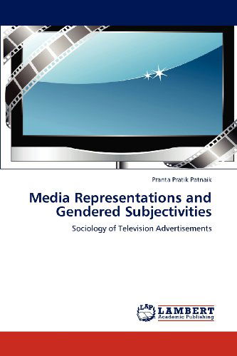 Cover for Pranta Pratik Patnaik · Media Representations and Gendered Subjectivities: Sociology of Television Advertisements (Paperback Book) (2012)