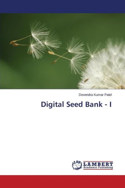 Cover for Patel Devendra Kumar · Digital Seed Bank - I (Paperback Book) (2015)