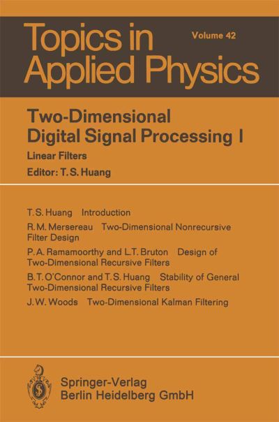 Two-Dimensional Digital Signal Processing I: Linear Filters - Topics in Applied Physics - T S Huang - Books - Springer-Verlag Berlin and Heidelberg Gm - 9783662308943 - August 23, 2014