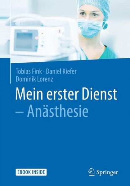 Mein erster Dienst Anaesthesie - Fink - Libros -  - 9783662535943 - 21 de abril de 2017