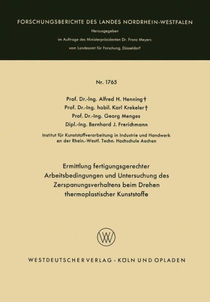 Ermittlung Fertigungsgerechter Arbeitsbedingungen Und Untersuchung Des Zerspanungsverhaltens Beim Drehen Thermoplastischer Kunststoffe - Forschungsberichte Des Landes Nordrhein-Westfalen - Alfred H Henning - Bücher - Vs Verlag Fur Sozialwissenschaften - 9783663062943 - 1966