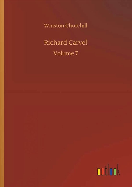 Richard Carvel - Churchill - Böcker -  - 9783734016943 - 20 september 2018