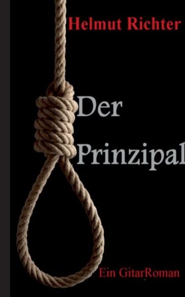 Der Prinzipal - Richter - Books -  - 9783743195943 - March 22, 2017