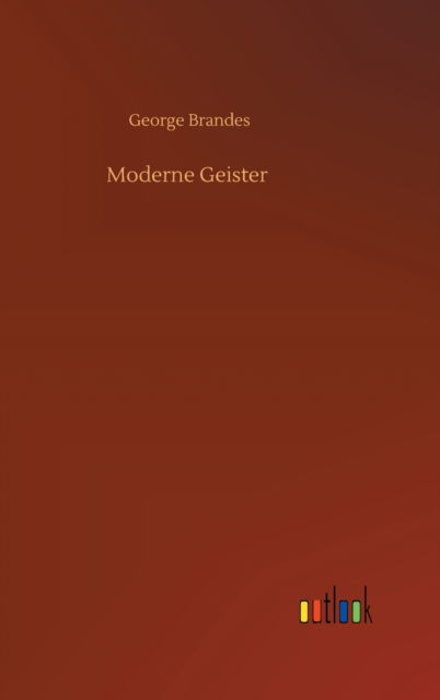 Cover for George Brandes · Moderne Geister (Gebundenes Buch) (2020)