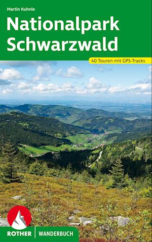 Nationalpark Schwarzwald - Martin Kuhnle - Kirjat - Rother Bergverlag - 9783763333943 - keskiviikko 5. heinäkuuta 2023