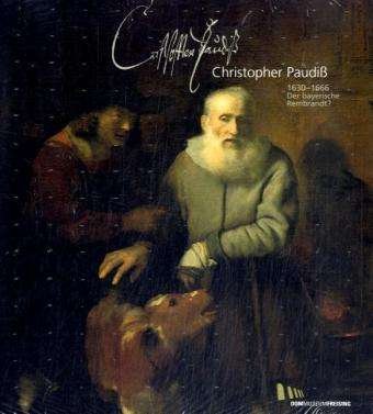 Cover for Peter Steiner · Christopher Paudiss 1630-1666 : der bayerische Rembrandt? (Bog) (2007)