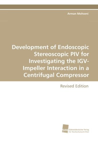Cover for Arman Mohseni · Development of Endoscopic Stereoscopic Piv for Investigating the Igv-impeller Interaction in a Centrifugal Compressor: Revised Edition (Taschenbuch) (2011)