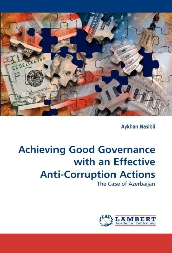 Cover for Aykhan Nasibli · Achieving Good Governance with an Effective Anti-corruption Actions: the Case of Azerbaijan (Pocketbok) (2010)
