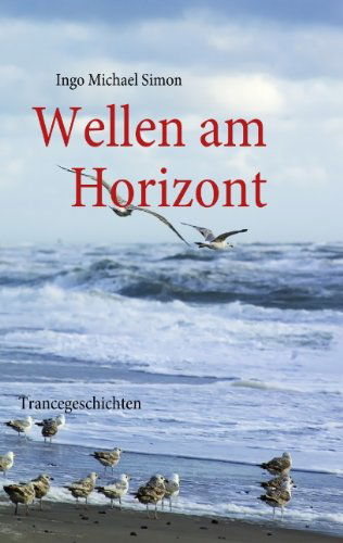 Cover for I M Simon · Wellen am Horizont: Trancegeschichten (Paperback Bog) [German edition] (2009)