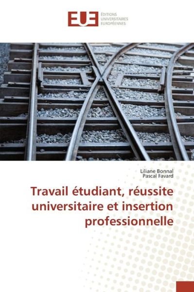 Cover for Bonnal Liliane · Travail Etudiant, Reussite Universitaire et Insertion Professionnelle (Paperback Book) (2018)