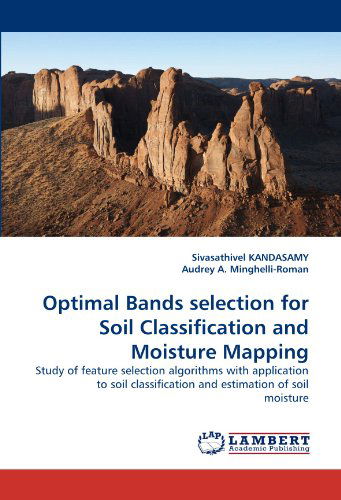 Cover for Audrey A. Minghelli-roman · Optimal Bands Selection for Soil Classification and Moisture Mapping: Study of Feature Selection Algorithms with Application to Soil Classification and Estimation of Soil Moisture (Paperback Book) (2010)