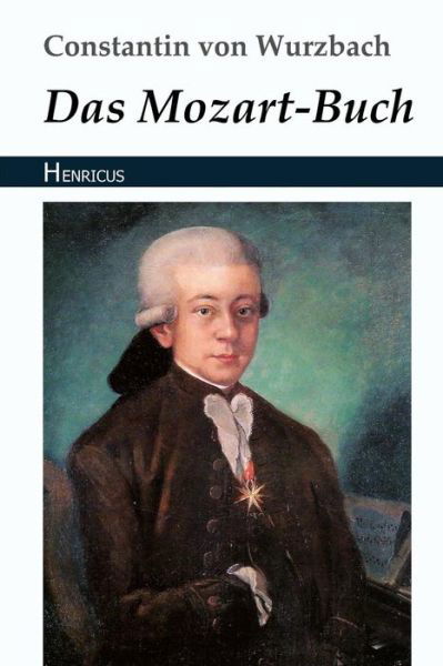 Cover for Constantin von Wurzbach · Das Mozart-Buch (Paperback Book) (2018)