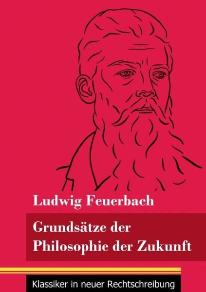 Cover for Ludwig Feuerbach · Grundsatze der Philosophie der Zukunft (Paperback Book) (2021)