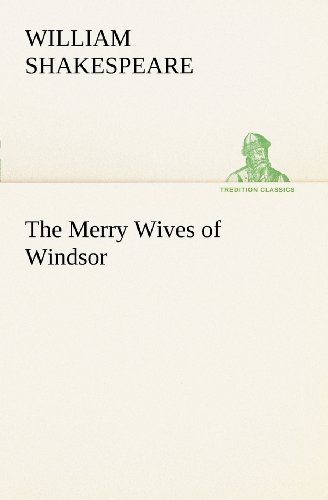 The Merry Wives of Windsor (Tredition Classics) - William Shakespeare - Livros - tredition - 9783849167943 - 4 de dezembro de 2012