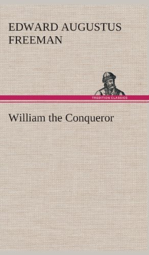 Cover for Edward Augustus Freeman · William the Conqueror (Inbunden Bok) (2013)