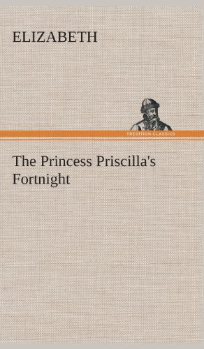 Cover for Elizabeth · The Princess Priscilla's Fortnight (Inbunden Bok) (2013)