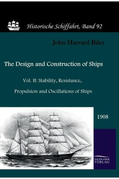 Cover for Biles, John Harvard, Sir · The Design and Construction of Ships (1908) (Hardcover Book) (2009)