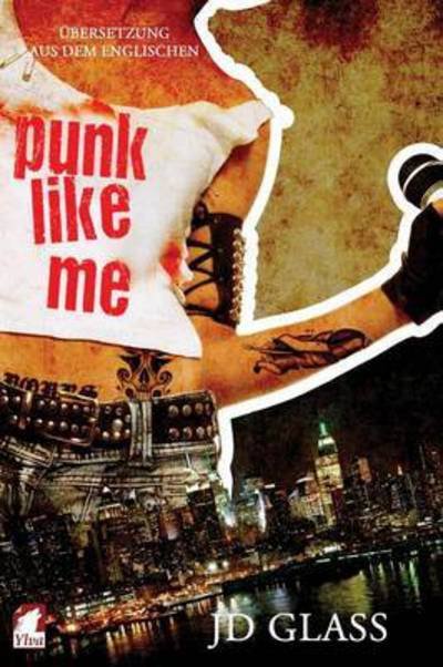 Cover for Jd Glass · Punk Like Me (Pocketbok) (2016)