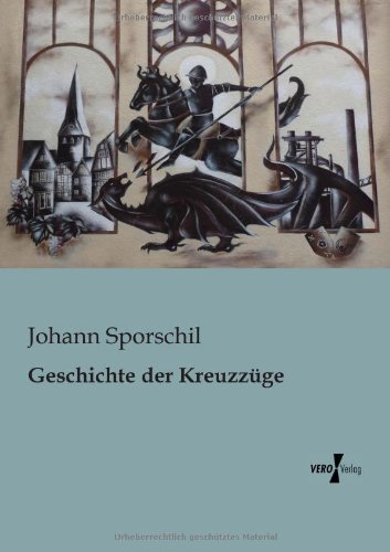 Cover for Johann Sporschil · Geschichte Der Kreuzzuege (Taschenbuch) [German edition] (2019)