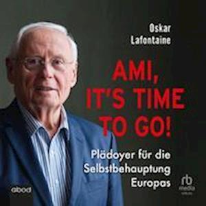 Cover for Oskar Lafontaine · Ami, its time to go (Audiobook (CD)) (2022)