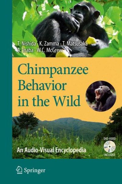 Cover for Toshisada Nishida · Chimpanzee Behavior in the Wild: An Audio-Visual Encyclopedia (Hardcover Book) (2010)