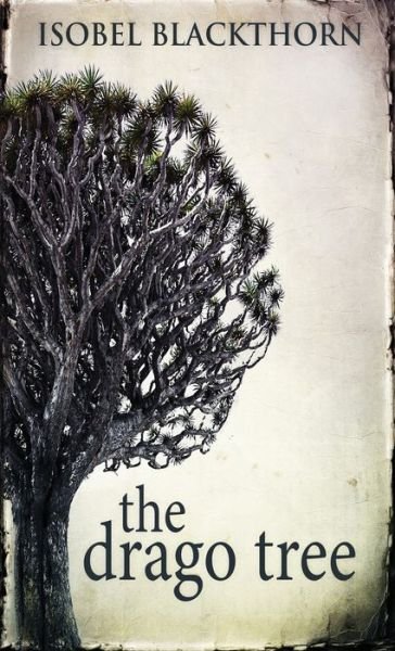 Cover for Isobel Blackthorn · The Drago Tree (Innbunden bok) [2nd edition] (2022)