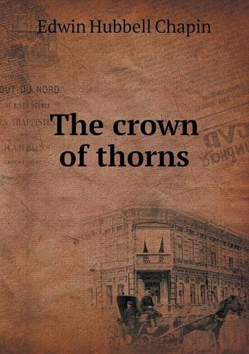 Cover for E.h. Chapin · The Crown of Thorns (Paperback Book) (2013)