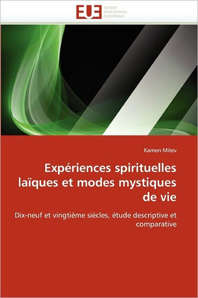 Cover for Kamen Mitev · Expériences Spirituelles Laïques et Modes Mystiques De Vie: Dix-neuf et Vingtième Siècles, Étude Descriptive et Comparative (Paperback Book) [French edition] (2018)