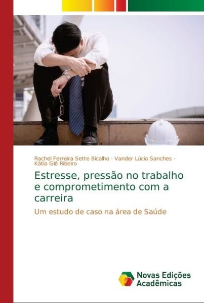 Cover for Bicalho · Estresse, pressão no trabalho e (Book) (2018)