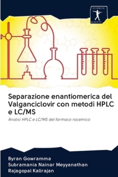 Cover for Byran Gowramma · Separazione enantiomerica del Valganciclovir con metodi HPLC e LC/MS (Taschenbuch) (2020)