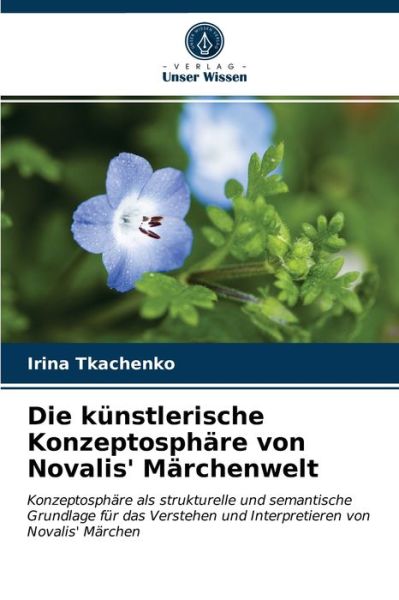 Cover for Irina Tkachenko · Die kunstlerische Konzeptosphare von Novalis' Marchenwelt (Paperback Book) (2021)