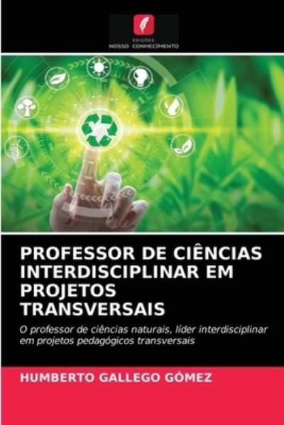 Cover for Humberto Gallego Gomez · Professor de Ciencias Interdisciplinar Em Projetos Transversais (Paperback Book) (2021)