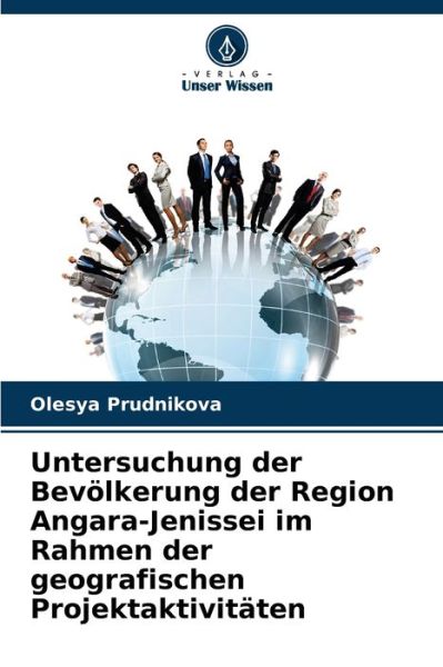 Cover for Olesya Prudnikova · Untersuchung der Bevoelkerung der Region Angara-Jenissei im Rahmen der geografischen Projektaktivitaten (Paperback Book) (2021)