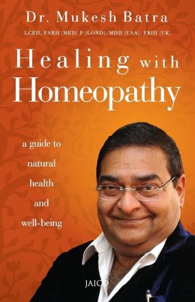 Cover for Dr. Mukesh Batra · Healing with Homeopathy (Paperback Book) (2011)