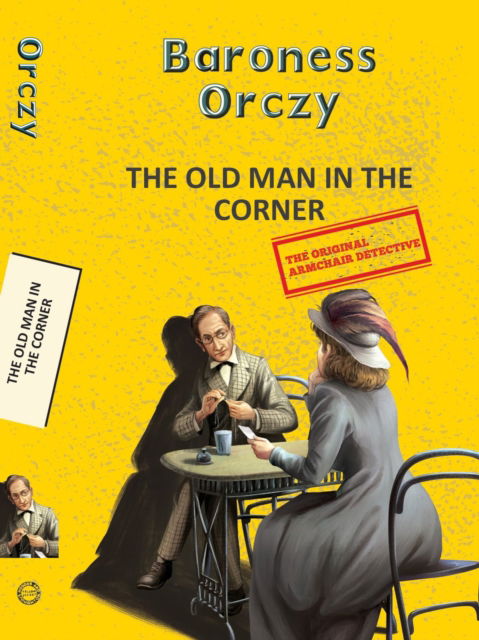 Cover for Baroness Emma Orczy · Old Man in the Corner (Paperback Bog) (2025)