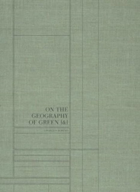 Cover for Linarejos Moreno · On the Geography of Green [&amp;]: An info-photographic exploration of territory in the 21st century through Cloud Data (Hardcover Book) (2024)