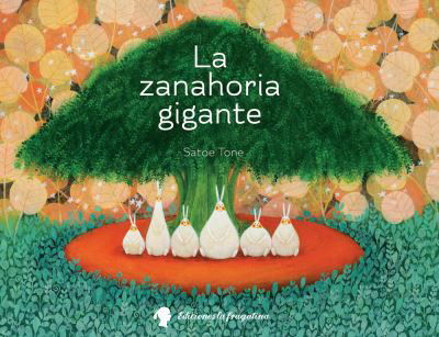 Cover for Satoe Tone · La Zanahoria Gigante (Book) (2017)