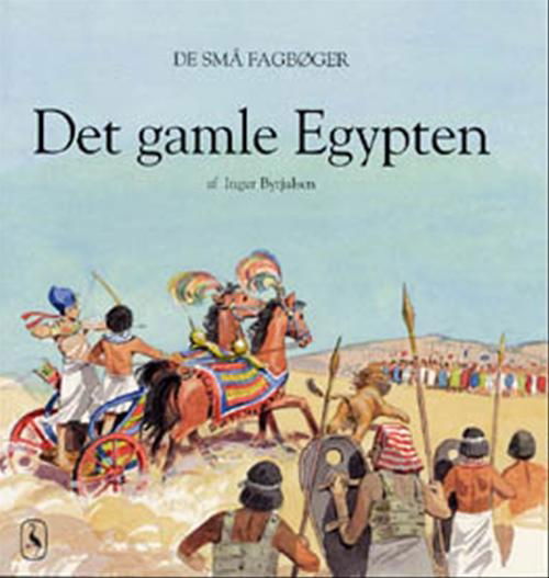 De små fagbøger; De små fagbøger. Samfund og historie: Det gamle Egypten - Inger Byrjalsen - Książki - Gyldendal - 9788700492943 - 12 października 2001