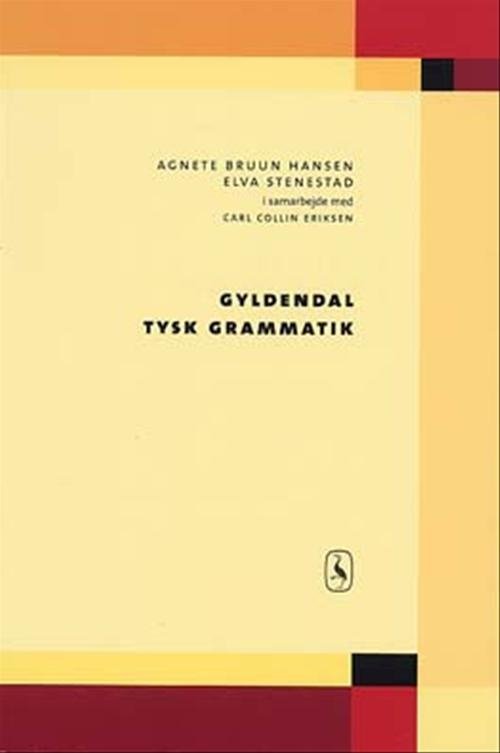 Cover for Agnete Bruun Hansen; Elva Stenestad; Carl Collin Eriksen · Gyldendal tysk grammatik (Gebundesens Buch) [2. Ausgabe] [Indbundet] (2002)
