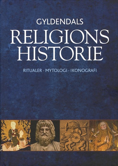 Cover for Jørgen Podemann Sørensen; Tim Jensen - Mikael Rothstein; Mikael Rothstein · Gyldendals religionshistorie (Innbunden bok) [2. utgave] [Indbundet] (2011)