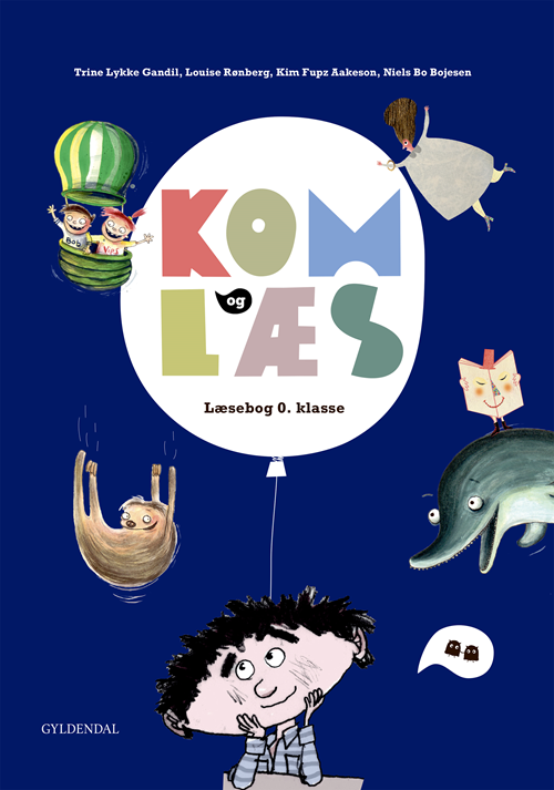 Cover for Trine Louise Lykke Gandil; Louise Rønberg; Kim Fupz Aakeson; Niels Bo Bojesen · Kom og læs: Kom og læs. Læsebog 0. klasse (Gebundesens Buch) [1. Ausgabe] (2019)
