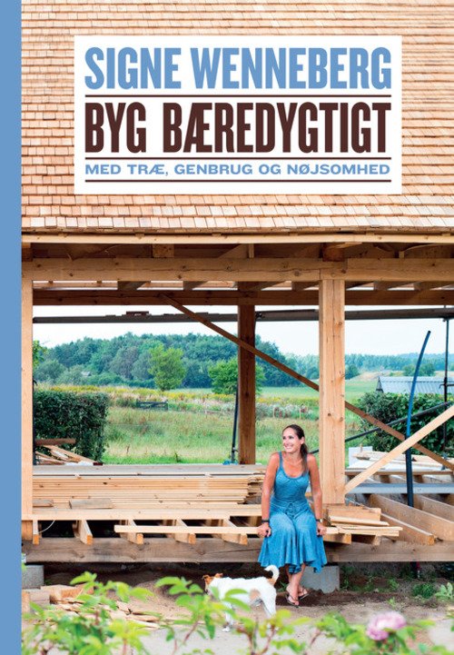 Cover for Signe Wenneberg · Byg bæredygtigt (Inbunden Bok) [1:a utgåva] (2015)