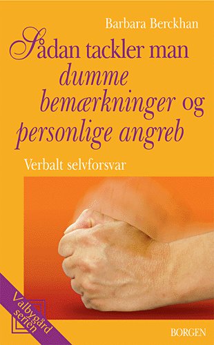 Cover for Barbara Berckhan · Valbygård-serien: Sådan tackler man dumme bemærkninger og personlige angreb (Sewn Spine Book) [2nd edition] (2005)