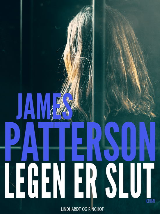 Cover for James Patterson · Legen er slut (Sewn Spine Book) [1st edition] (2019)