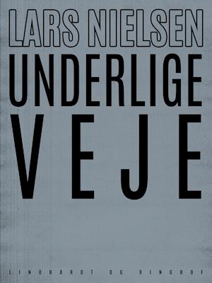 Cover for Lars Nielsen · Underlige veje (Sewn Spine Book) [1st edition] (2019)