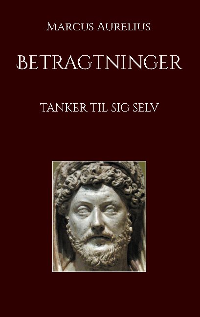 Betragtninger - Marcus Aurelius - Bücher - Books on Demand - 9788743033943 - 25. August 2021