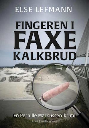 Cover for Else Lefmann · En Pernille Markussen-krimi: Fingeren i Faxe Kalkbrud (Sewn Spine Book) [1. wydanie] (2023)