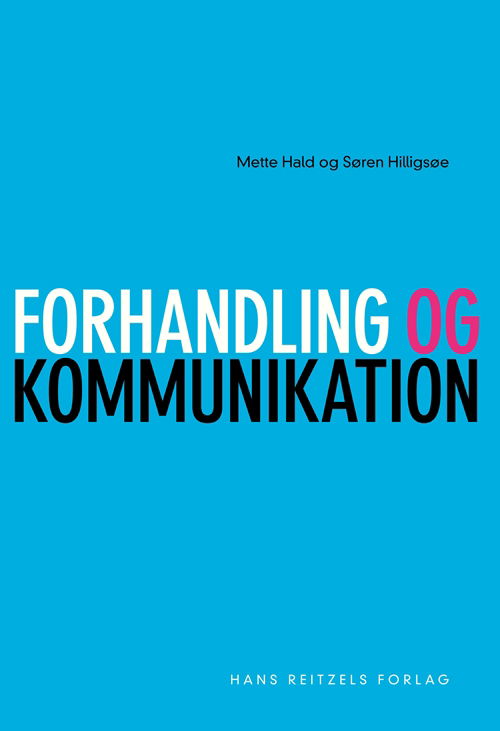Mette Hald; Søren Hilligsøe · Forhandling og kommunikation (Bound Book) [1st edition] [Indbundet] (2013)